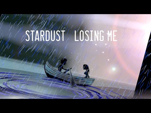 Stardust - &Amp;Quot;Losing Me&Amp;Quot; - Animated Video