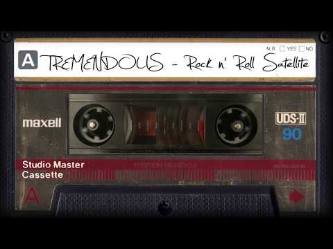 Tremendous - Rock N&Amp;#039; Roll Satellite (Promo Video)