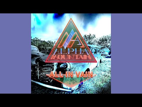 ALPHA MOUNTAIN - All in Vain (official video)