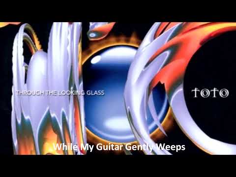 35 Toto - While My Guitar (Through The Looking Glass 2002) (46 Greatest Hits)
