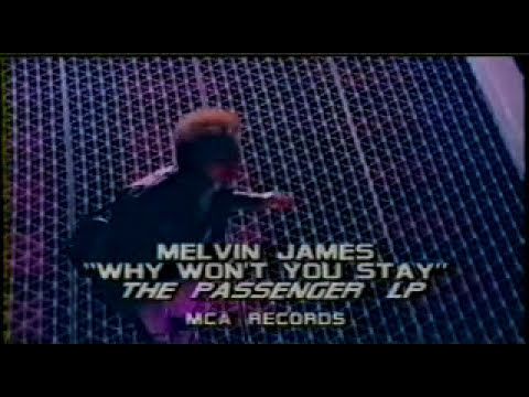 Melvin James- Why Won&Amp;#039;T You Stay