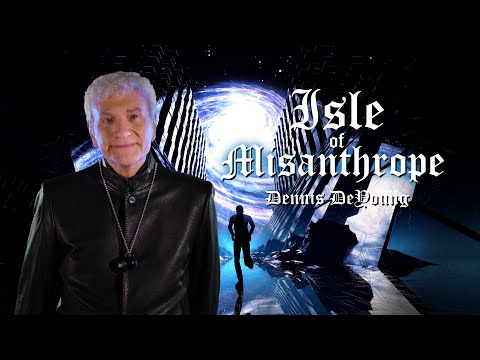 Dennis Deyoung (Formerly Of Styx) - &Amp;Quot;Isle Of Misanthrope&Amp;Quot; Official Music Video