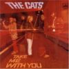 The Cats - Take Me With You