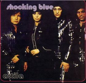 Shocking Blue - Atilla