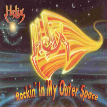 Helix - Rockin' In My Outer Space