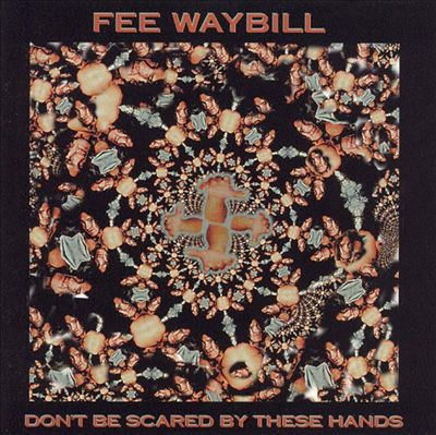 Fee Waybill - Don'T Be Scared Of These Hands