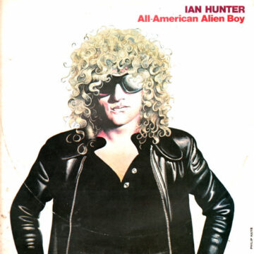 Ian Hunter - All American Alien Boy