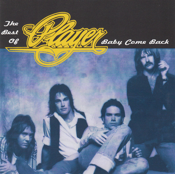 Player - Best Of Baby Come Back