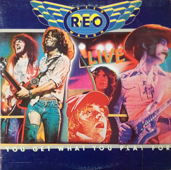 Reo Speedwagon - You Get You Play For