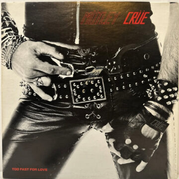 Motley Crüe - Too Fast For Love