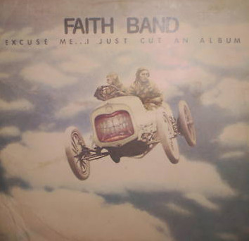 Faith Band - Excuse Me, I Just Cut A Record..