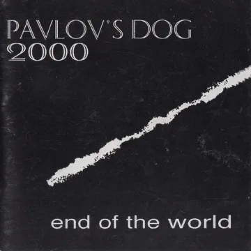 Pavlov's Dog 2000 - End Of The World