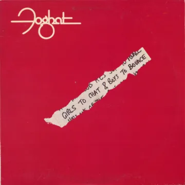 Foghat - Girls To Chat Boys To Bounce